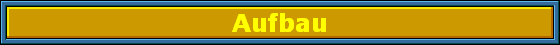 Aufbau